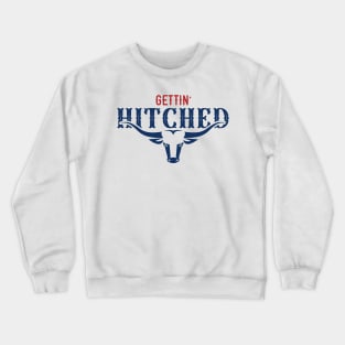 Cowgirl bachelorette - getting hitched Crewneck Sweatshirt